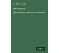 The Gladiators: A Tale of Rome and Judaea. In three volumes. Vol. 2