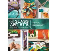 The Glass Artist's Studio Handbook: Traditional and Contemporary Techniques for Working with Glass (1)