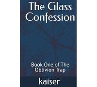 The Glass Confession: Book One of The Oblivion Trap