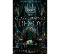 The Glass Crowned Decoy: 1