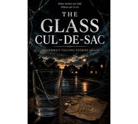 The Glass Cul-De-Sac: Grandma's Telling Stories Again