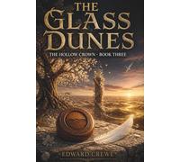 The Glass Dunes: The Hollow Crown