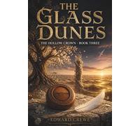 The Glass Dunes: The Hollow Crown