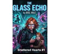 The Glass Echo: Shattered Hearts #1