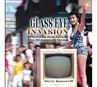 The Glass Eye Invasion: Television Sets Invade The Midcentury Home