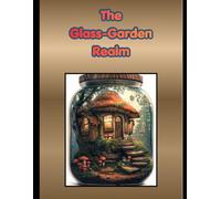 The Glass-Garden Realm