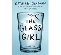 Kathleen Glasgow The Glass Girl (Copertina rigida)