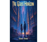 The Glass Horizon
