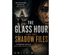 The Glass Hour and The Shadow Files: A Novel