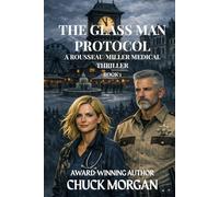 The Glass Man Protocol: A Medical Thriller