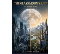 The Glass Moon's Rift: An Arbiter Story