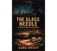 THE GLASS NEEDLE: A BEN KESWICK MYSTERY