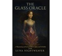 THE GLASS ORACLE: A Romantasy of Secrets Etched in Glass and Forbidden Truths