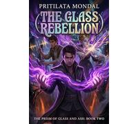 The Glass Rebellion: Dark magical academy sequel YA fantasy romance