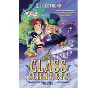 The Glass Scientists: Volume One: A Graphic Novel: 1