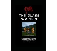 The Glass Warden: A paranoid plunge into a tech mogul’s twisted game of control over an AI-surveilled “smart city” estate