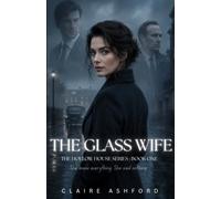 The Glass Wife: A Psychological Thriller