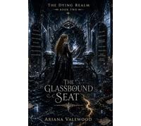 The Glassbound Seat: A Dark Royal Romantasy of Cursed Thrones, Mirror Prophecy, and Forbidden Love: 2