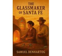 The Glassmaker of Santa Fe