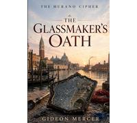 THE GLASSMAKER’S OATH