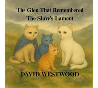 The Glen That Remembered The Slave’s Lament