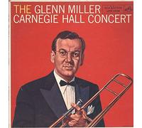 The Glenn Miller Carnegie Hall Concert
