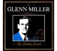 The Glenn Miller Collection: The Golden Greats