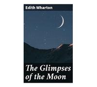 The Glimpses of the Moon