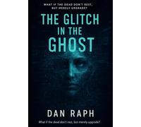 THE GLITCH IN THE GHOST
