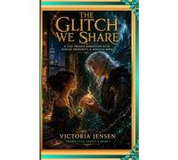 The Glitch We Share: A Fae Prince Romantasy with Forced Proximity, Magical Bond & He Falls First (Thorn Link Series Book 1)