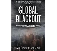 The Global Blackout: A post-apocalyptic novel about life after the EMP: 2