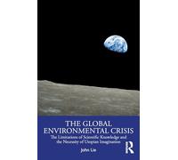 The Global Environmental Crisis: The Limitations of Scientific Knowledge and the Necessity of Utopian Imagination