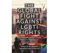 Phillip M. Ayoub Kristina Stoec The Global Fight Against LGBTI Righ (Tascabile)