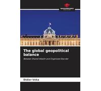 The global geopolitical balance: Between Shared Wealth and Organized Disorder