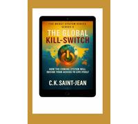 The Global Kill Switch: How The Coming System Will Decide Your Access To Life Itself