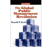 The Global Public Management Revolution: A Report on the Transformation of Governance