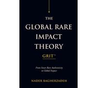 THE GLOBAL RARE IMPACT THEORY: From Inner Rare Authenticity to Global Impact