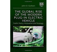 The Global Rise of the Modern Plug-in Electric Vehicle - Edward Elgar, 2021