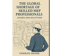 The Global Shortage of Skilled MEP Professionals - Causes and Solutions