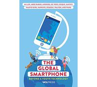 The Global Smartphone: Beyond a Youth Technology
