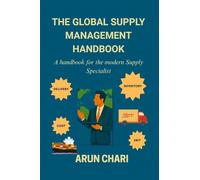 The Global Supply Management Handbook: A Handbook for the modern Supply Specialist