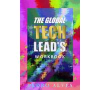 The Global Tech Lead's Workbook: Journaling Strategies for Managing Diverse Tech Teams