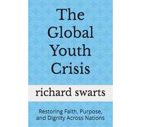 The Global Youth Crisis: Restoring Faith, Purpose, and Dignity Across Nations
