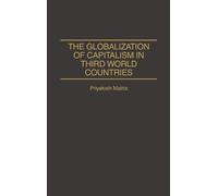The Globalization of Capitalism in Third World Countries (Copertina rigida)