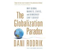 Dani Rodrik The Globalization Paradox (Tascabile)