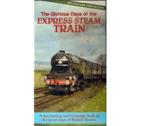 The Glorious Days of the Express treno a vapore