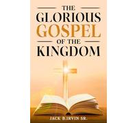 The Glorious Gospel of the Kingdom