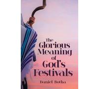 The Glorious Meaning of God's Festivals