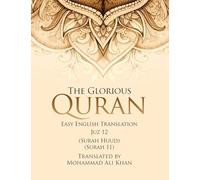 The Glorious Quran: Easy English Translation Juzz 12