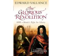 The Glorious Revolution: 1688 - Britain's Fight for Liberty